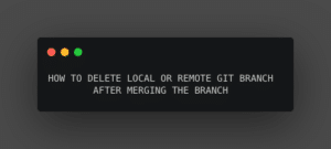 Git delete local branch remote