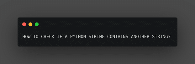 Python string in string contains find