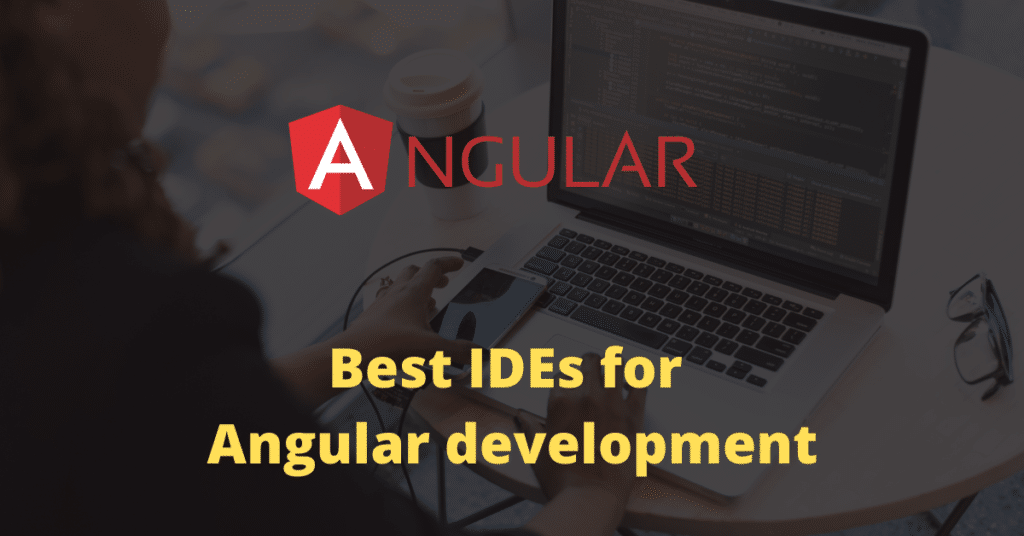 Best IDE for Angular