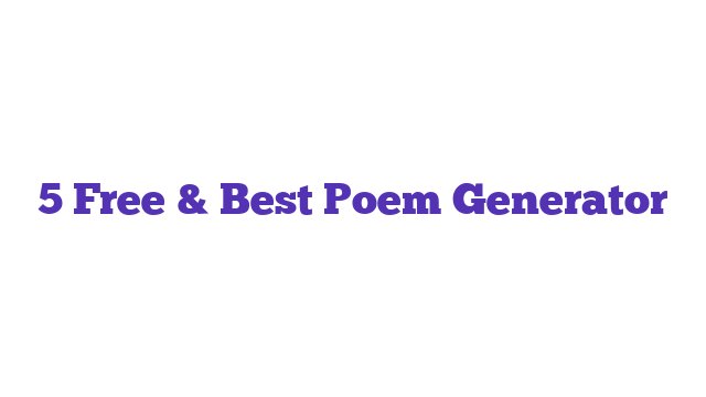 5 Free & Best Poem Generator